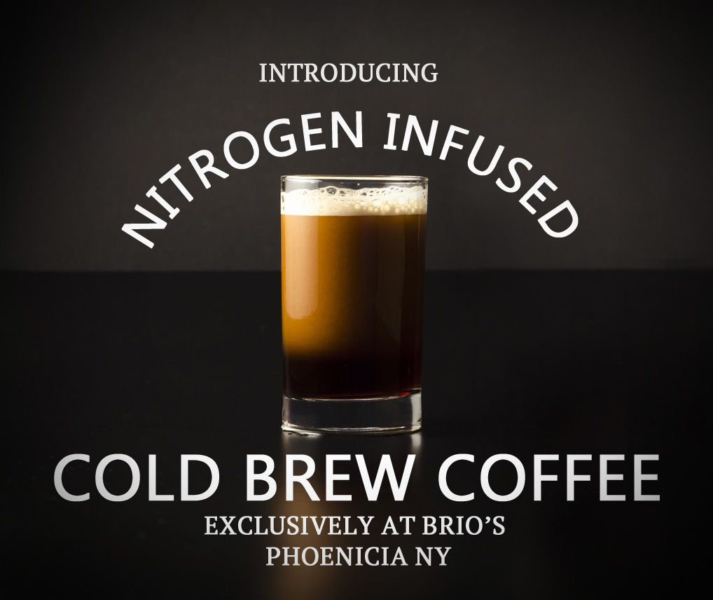 Nitrogen Infused Cold Brew Coffee now on Tap - Brio's Pizzeria